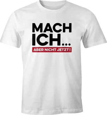 Produktbild von Herren T-Shirt Spüche lustig Arbeit Mach ich...aber nicht jetzt Fun-Shirt Moonworks® weiß 5XL