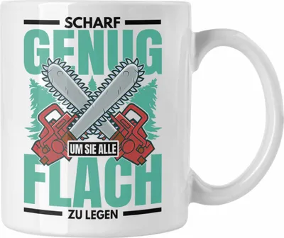 Produktbild von Trendation - Scharf Genug Um Sie Alle Flach Zu Legen Tasse Geschenk für Holzfäller Holzarbeiter (Weiß)