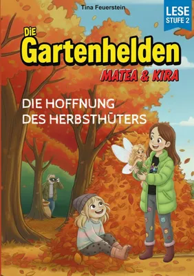 Produktbild von Die Gartenhelden Band 5: Magisches Herbstabenteuer über Loslassen, Freundschaft und Vergessen