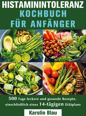 Produktbild von Histaminintoleranz Kochbuch Für Anfänger