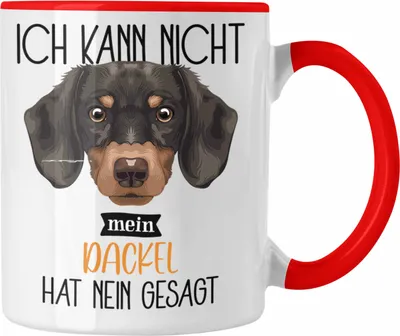 Produktbild von Trendation - Dackel Besitzer Tasse Geschenk Lustiger Spruch Geschenkidee Ich Kann Nicht Mein Dackel Hat Nein Gesagt (Rot)