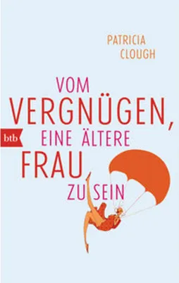 Produktbild von Vom Vergnügen, eine ältere Frau zu sein