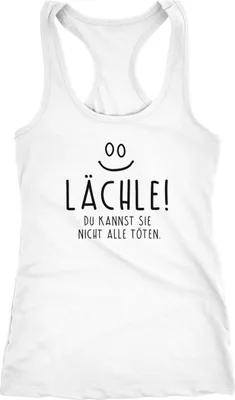Produktbild von Damen Tanktop Spruch Lächle du kannst Sie nicht alle töten Racerback Moonworks® weiß S