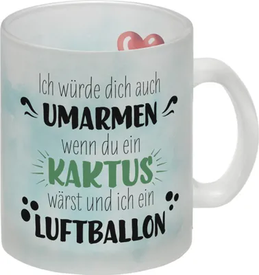 Produktbild von Würde dich umarmen wenn du ein Kaktus wärst und ich ein Luftballon Glas Tasse