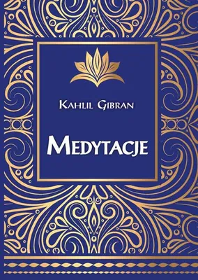 Immagine prodotto di Medytacje Kahlil Gibran duchowe eseje i poematy