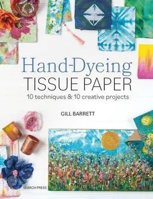 Obrázok produktu pre SEARCH PRESS Buch: Handfärben von Seidenpapier – 10 Techniken und 10 Papierprojekte