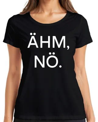 Zdjęcie produktu dla ÄHM NÖ Sarkastyczne śmieszne powiedzenie Humorystyczny prezent Koszulka damska, Czarny, 3XL