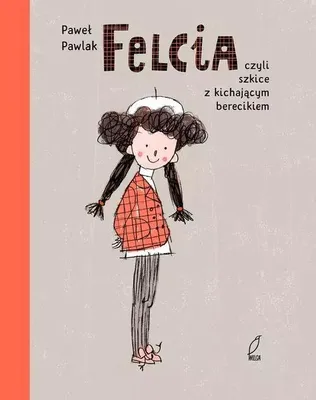 Image de Felcia czyli szkice z kichaj¹cym berecikiem Pawe³ Pawlak (Buch auf Polnisch)