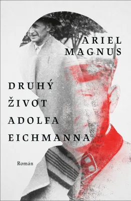 Obrázek produktu pro Druhý život Adolfa Eichmanna (Magnus Ariel)