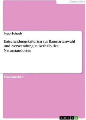 Immagine prodotto di Entscheidungskriterien zur Baumartenwahl und -verwendung außerhalb des Naturstandortes