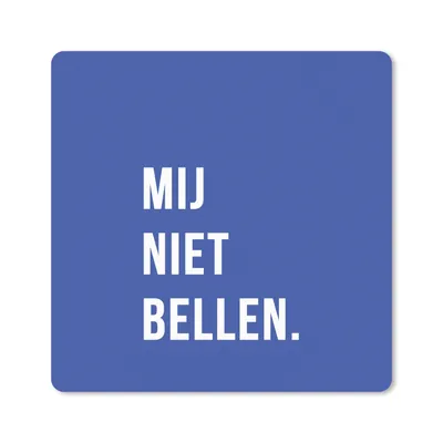 Produktbild von MuchoWow® Mauspad Mousepad Zitate - Sprichwörter - Ruf mich nicht an. - Blau - Weiß 20x20 cm - Mousepads - Maus Mat - Pad - Mausunterlage - Desk Mat - Bureauartikeln