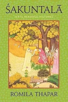 Produktbild von Thapar, R: Sakuntala - Texts, Readings, Histories