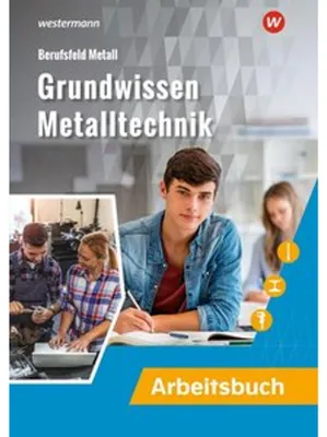 Produktbild von Grundwissen Metalltechnik. Arbeitsbuch