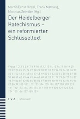 Produktbild von Der Heidelberger Katechismus - ein reformierter Schlüsseltext