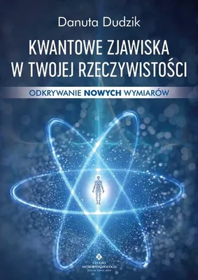 Produktbild von Książka o zjawiskach kwantowych w życiu - Danuta Dudzik