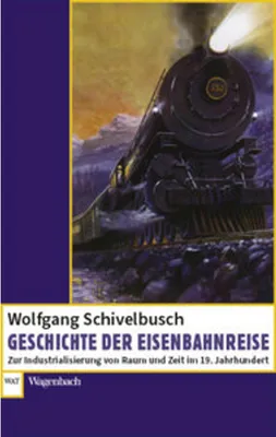 Obrázok produktu pre Geschichte der Eisenbahnreise: Ein Klassiker der Kulturwissenschaft über Zivilisation und Technik