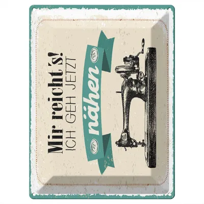 Produktbild von Blechschild Wandbild in : Brillante Farben, Größe 30 x 40 cm Motiv Blechschild Spruch 30x40 cm Mir reichtŽs ich geh jetzt nähen Deko Schild
