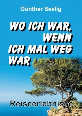 Produktbild von Wo ich war, wenn ich mal weg war