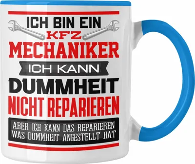 Produktbild von Trendation - KFZ Mechaniker Tasse Geschenk Lustiger Spruch Ich Bin KFZ Mechaniker Auto Schrauber Ich Kann Dummheit Nicht Reparieren (Blau)