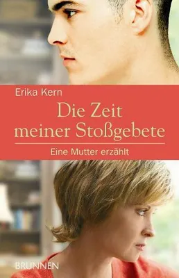 Produktbild von Die Zeit meiner Stoßgebete. Eine Mutter erzählt