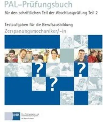 Obrázok produktu pre PAL-Prüfungsbuch für den schriftlichen Teil der Abschlussprüfung Teil 2 - Zerspanungsmechaniker/-in