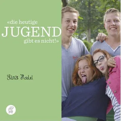 Produktbild von Hodel, L: Die heutige Jugend gibt es nicht!