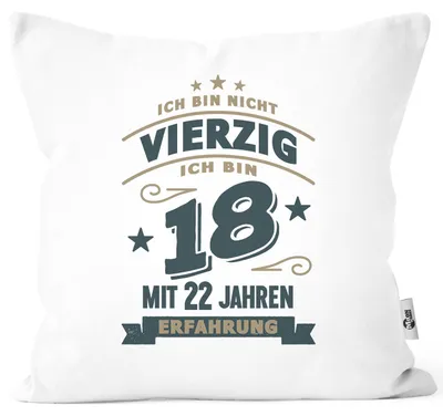 Produktbild von Kissenbezug Spruch Geburtstag Geschenk Ich bin nicht 30 (40, 50, 60, 70, 80) ich bin 18 mit 12 (22, 32, 42, 52, 62) Jahren Erfahrung Moonworks® Vierzig weiß unisize