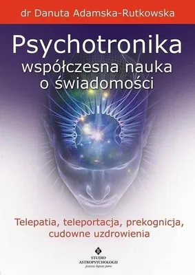 Zdjęcie produktu dla Psychotronika - wspolczesna nauka o swiadomosci