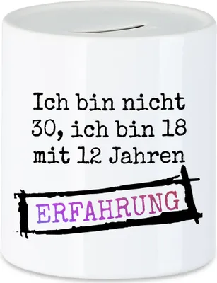 Produktbild von Ich Bin Nicht 30 Sondern 18 Mit 12 Jahren Erfahrung Spardose Geschenkidee zum 30. Geburtstag