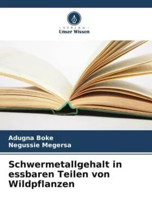 Produktbild von Schwermetallgehalt in essbaren Teilen von Wildpflanzen