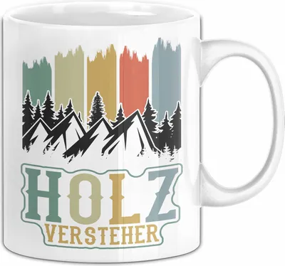 Produktbild von Holz Versteher Tasse Geschenk Holzarbeiter Geschenkidee Waldarbeiter Schreiner (Weiß)