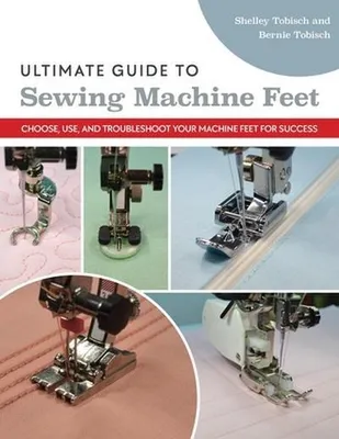 Obrázek produktu pro Ultimate Guide to Sewing Machine Feet