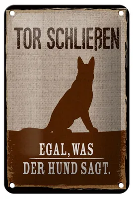 Produktbild von Blechschild Hinweis 12x18 cm Tor Schließen egal, was der Hund sagt Deko Schild