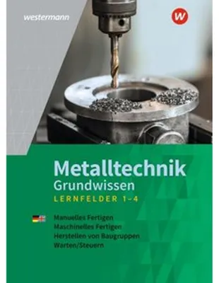 Produktbild von Metalltechnik Grundwissen. Lernfelder 1-4 Schulbuch