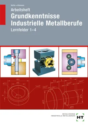Produktbild von Arbeitsheft Grundkenntnisse Industrielle Metallberufe