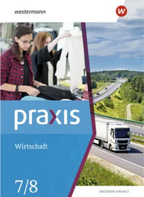 Obrázek produktu pro Praxis Wirtschaft 7 / 8. Schulbuch. Sachsen-Anhalt