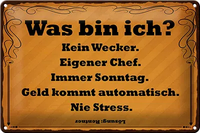 Produktbild von Blechschild Spruch 30x20cm was bin ich kein Wecker