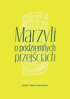 Image de Marzyli o podziemnych przejściach - Jerzy Marcinkowski