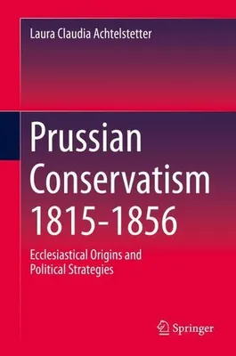 Obrázok produktu pre Prussian Conservatism 1815-1856