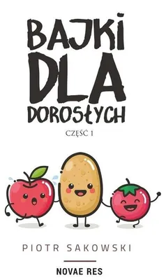 Immagine prodotto di Bajki dla dorosłych. Powieść dla roślinożerców Piotr Sakowski