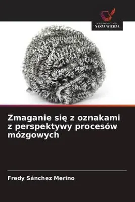 Produktbild von Zmaganie si¿ z oznakami z perspektywy procesów mózgowych
