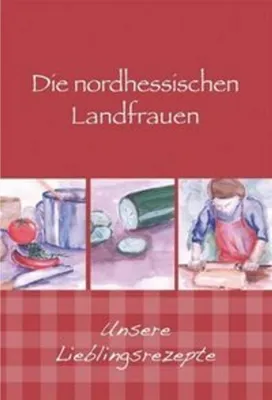 Obrázok produktu pre Die nordhessischen Landfrauen - Unsere Lieblingsrezepte