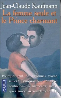 Produktbild von Kaufmann Jean-Claude - La femme seule et le prince charmant