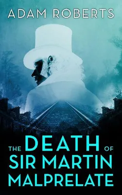 Produktbild von The Death of Sir Martin Malprelate