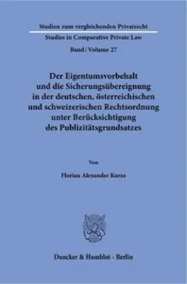 Obrázek produktu pro Der Eigentumsvorbehalt und die Sicherungsübereignung in der deutschen, österreichischen und schweizerischen Rechtsordnung unter Berücksichtigung des Publizitätsgrundsatzes