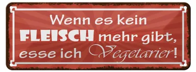 Produktbild von Blechschild Spruch 27x10cm wenn es kein Fleisch mehr gibt ess ich Vegetarier