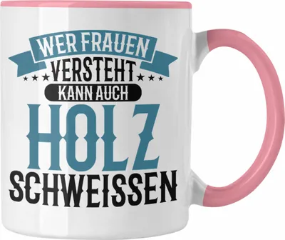 Produktbild von Trendation - Lustige Tasse Geschenkidee Handwerker  "Wer Frauen versteht kann auch Holz schweißen" (Rosa)