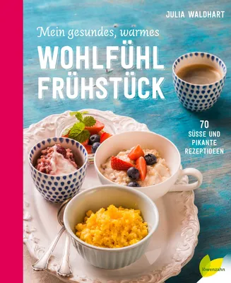 Produktbild von Mein gesundes, warmes Wohlfühlfrühstück
