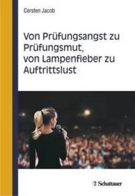 Obrázek produktu pro Von Prüfungsangst zu Prüfungsmut, von Lampenfieber zu Auftrittslust