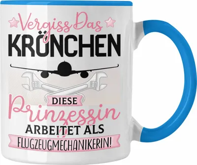 Produktbild von Trendation - Flugzeugmechanikerin Frauen Geschenk Tasse Spruch Vergiss Das Kröchen Diese Prinzessin Arbeitet Flugzeugmechanikerin (Blau)